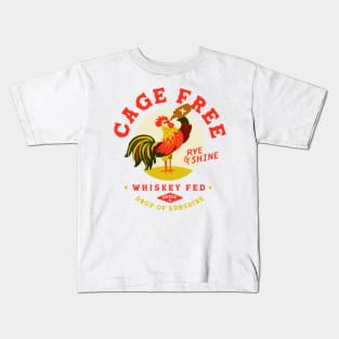 Cage Free, Rye & Shine, Whiskey Fed Rooster Kids T-Shirt